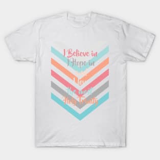 I believe in - I hope in and I love the most Holy Trinity - Trinity Sunday T-Shirt